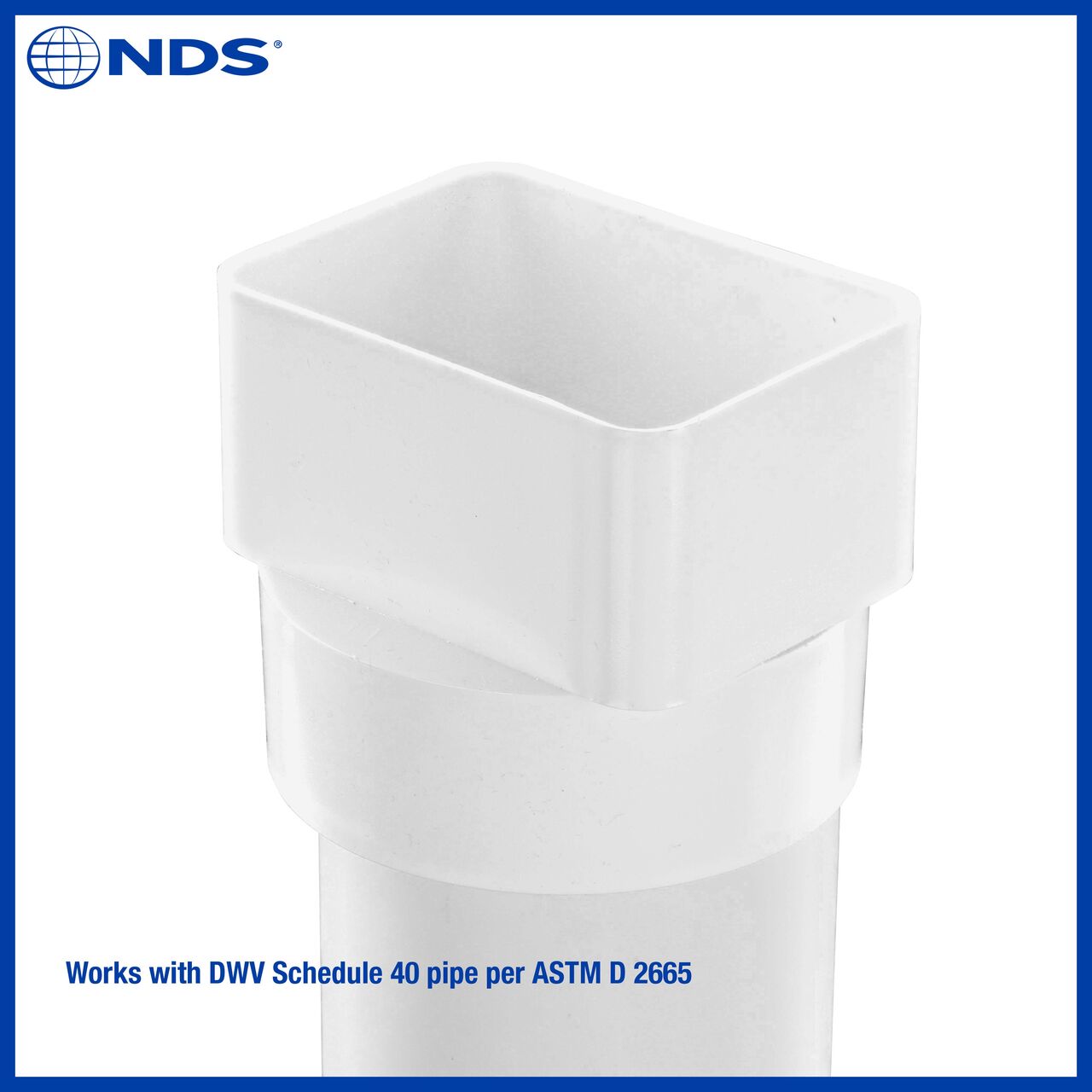 The NDS PVC 3X4 in. Downspout X 4 in. DWV/SCH40 Hub Downspout Adapter (NDS 9P09) works with DWV Schedule 40 pipe per ASTM D 2665