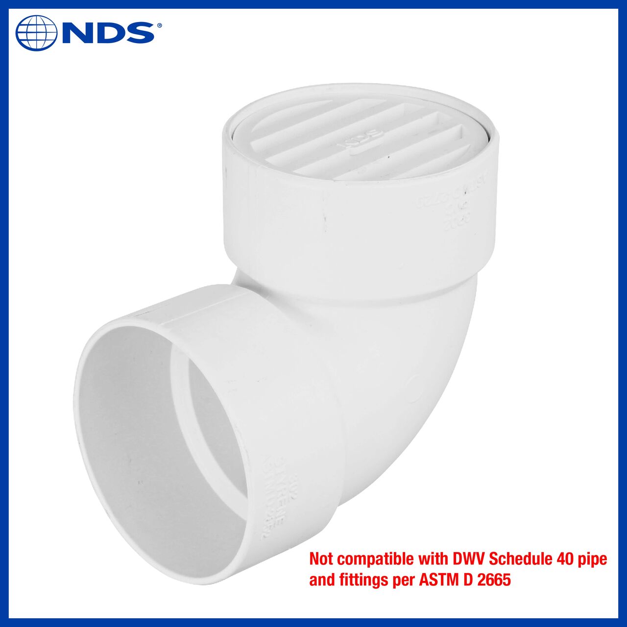 The NDS white 3 in. round grate (NDS 9P12) is not compatible with DWV Schedule 40 pipe and fittings per ASTM D 2665