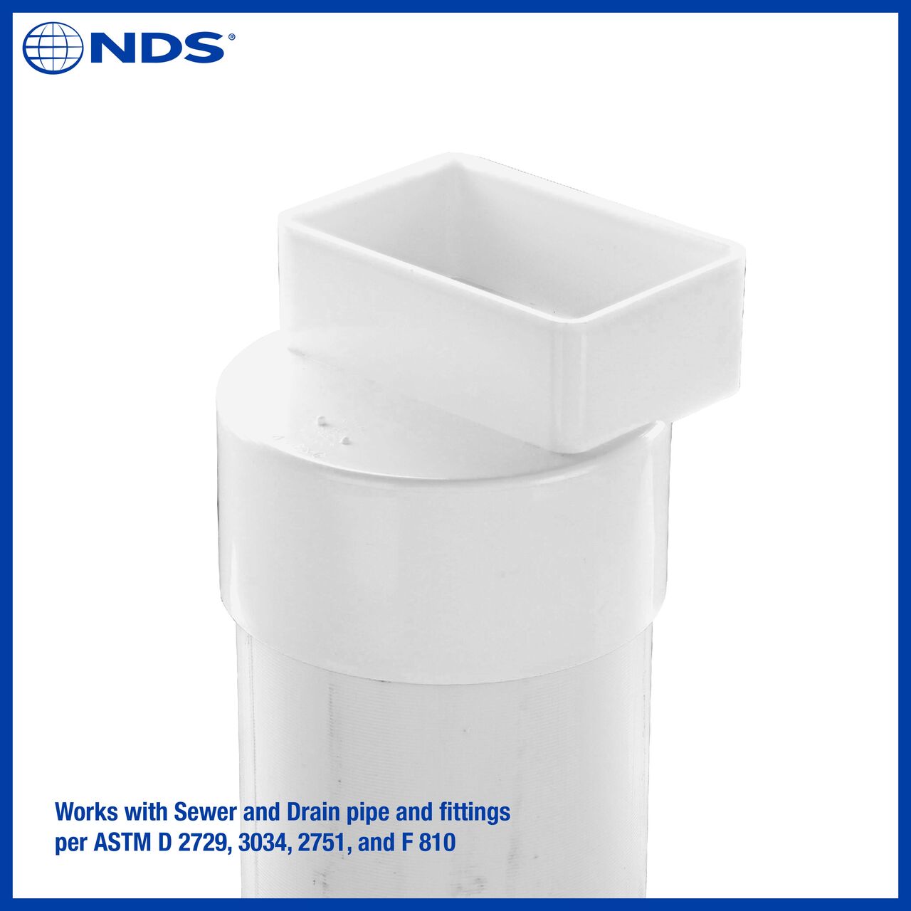 The NDS PVC Offset 4X6 in. Downspout X 6 in. S&D Hub Downspout Adapter (NDS 9P10) works with Sewer and Drain pipe and fittings per ASTM D 2729, 3034, 2751 and F 810