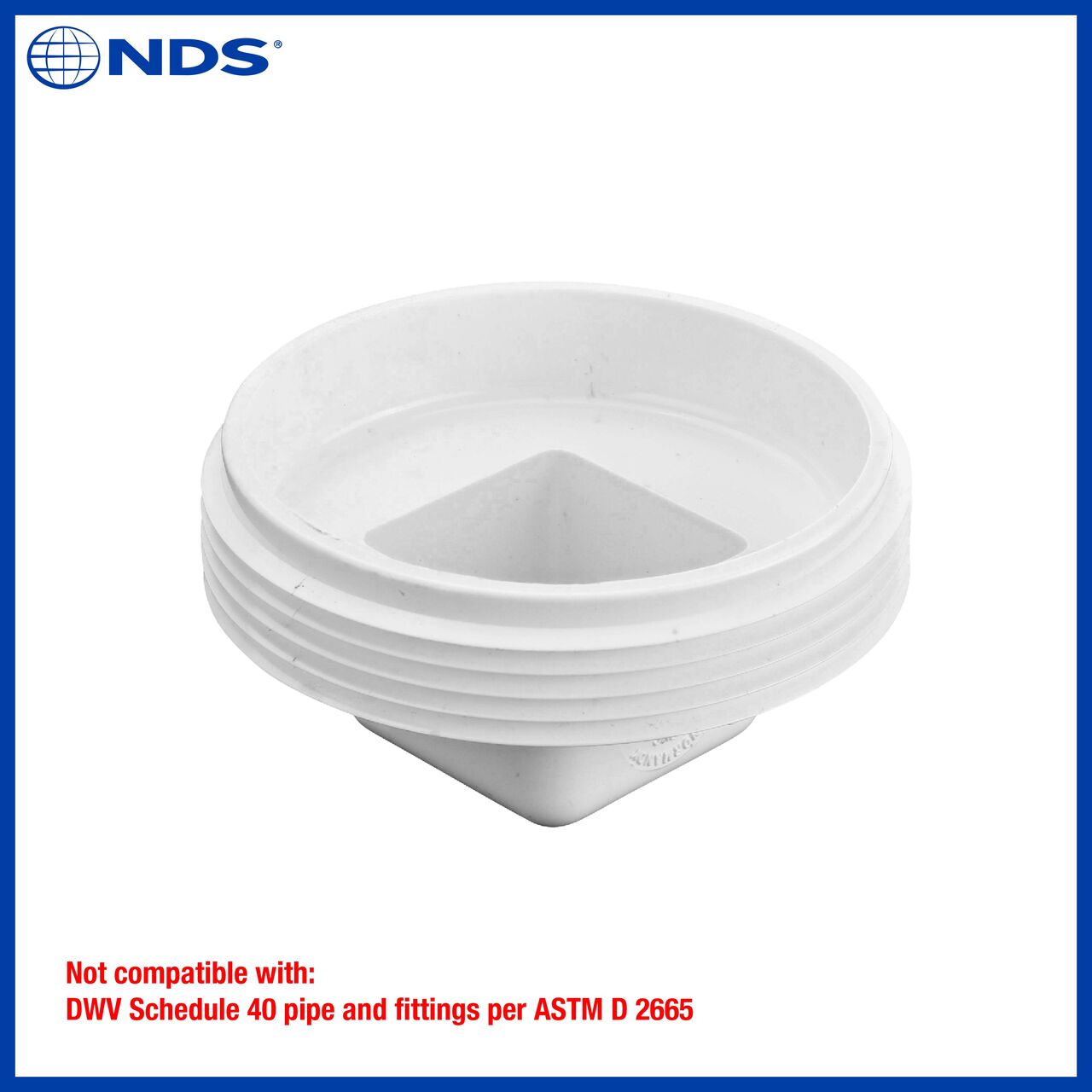 The NDS 3 in. MPT PVC Sewer and Drain cleanout plug is not compatible with DWV Schedule 40 pipe and fittings per ASTM D 2665
