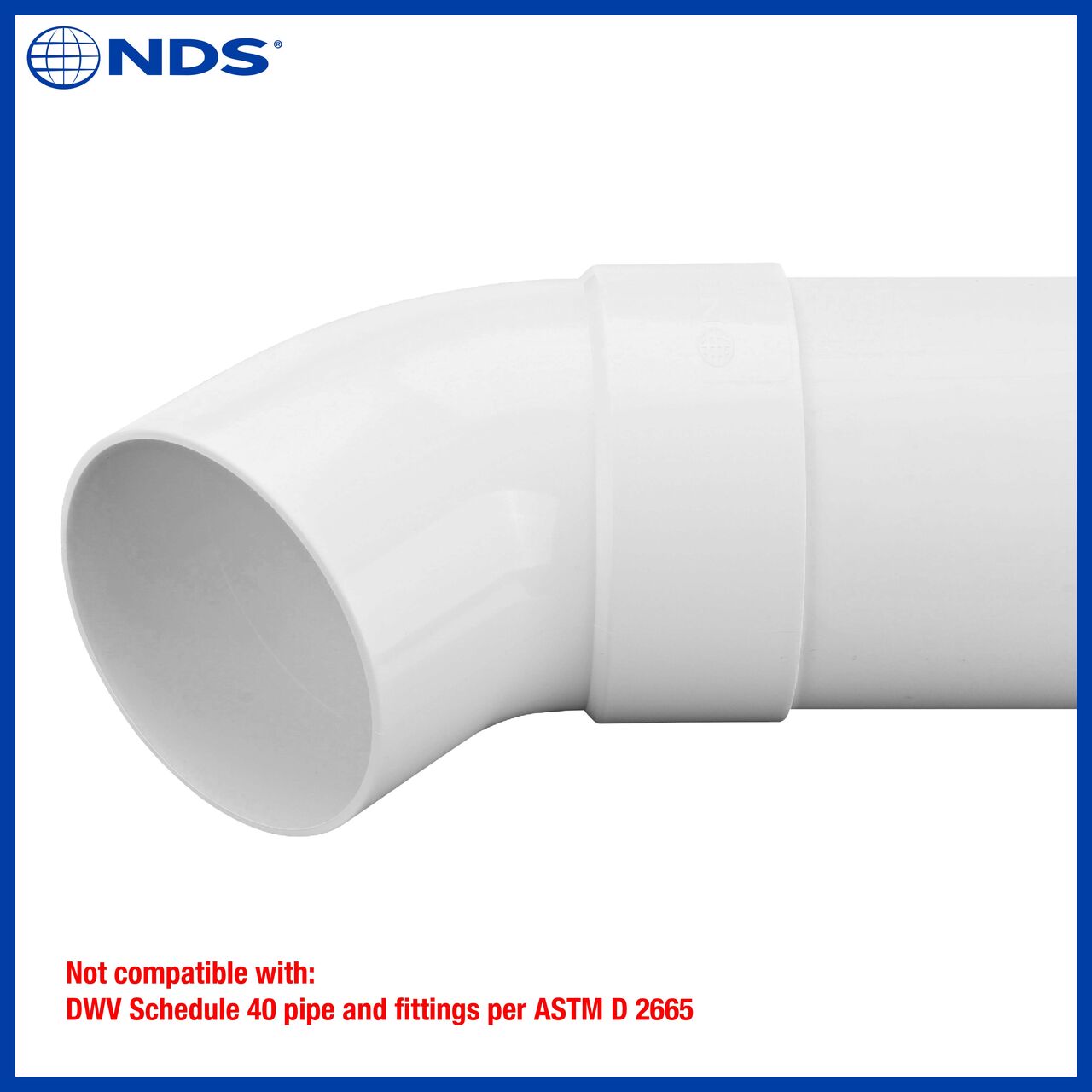 The NDS PVC 45° street elbow (NDS 4P03ST, NDS L4P03ST) is not compatible with DWV Schedule 40 pipe and fittings per ASTM D 2665